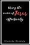 Using the Name of Jesus Effectively