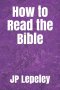 How to Read the Bible
