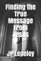 Finding the True Message From Jesus