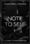 Note To Self: A Journey to Transformation
