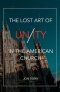 The Lost Art of Unity in the American Church