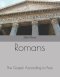Romans: The Gospel According to Paul