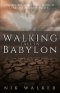 Walking Tall In Babylon: Vision To A Blind Church. Life To A Dead Body.