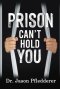 Prison Can't Hold You