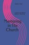 Mentoring in The Church: A Book on the Biblical Models of the Mentoring Process