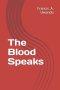 The Blood Speaks