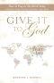 Give It to God: How To Pray In The World Today / A Prayer Book For Millennials and Gens