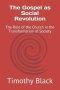 The Gospel as Social Revolution: The Role of the Church in the Transformation of Society