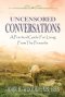 Uncensored Conversations: A Practical Guide for Living from the Proverbs