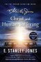 Christ and Human Suffering: New Revised Edition with Bonus Feature
