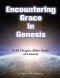Encountering Grace In Genesis: A 50 Chapter Bible Study of Genesis