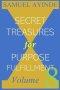 Secret Treasures For Purpose Fulfillment, Volume 8