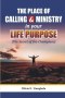 The Place of Calling and Ministry in Your Life Purpose