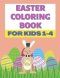 Easter Coloring Book For Kids 1-4: Happy  Easter Toddlers & Preschool Easter Fun Stress Relief and Relaxation