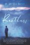 Restless: How the unviversal longings for perfect beauty, truth, justice, love and home are satisfied in the birth, life, death,
