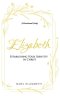 ELIZABETH: Discovering Your Who and Why