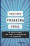 Read One Freaking Verse: 40 Days to Build the Habit of Responding to Scripture