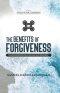 The Benefits of Forgiveness: Emotional Refreshment, Renewal and Restoration