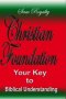 Christian Foundation: Your Key To Biblical Understanding