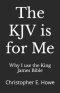 The KJV is for Me: Christopher E. Howe