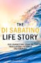 THE DI SABATINO LIFE STORY: OUR JOURNEY AND STORY OF  TRIBULATIONS, VICTORIES AND MIRACLES.