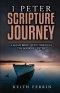 1 Peter Scripture Journey: A 40-Day Bible Study Through the Book of 1 Peter