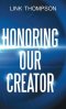 Honoring Our Creator: By Honoring our Inner "Small" Voice to Honor Our Common "Daddy"