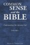 Common Sense and the Bible: Understanding Our Awesome God: Volume 1