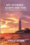 My Stories - God's Truths: Modern Day Parables That Point to Christ