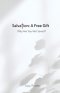 Salvation: A Free Gift: Why Are You Not Saved?