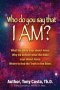Who Do You Say That I Am?: What the Bible Says About Jesus. Why We Believe What the Bible Says About Jesus. Where to Find Truth in the Bible.