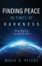 Finding Peace in Times of Darkness: Diving Deep into the Heart of God