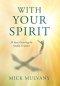 With Your Spirit: 30 Years Preaching the Sunday Scripture