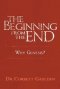 The Beginning from the End: Why Genesis?