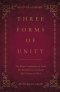 Three Forms of Unity: The Belgic Confession of Faith, The Heidelberg Catechism, The Canons of Dort