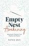 Empty Nest Awakening: Weaving the Threads of Your Passions into Purpose