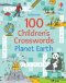 100 Children\'s Crosswords: Planet Earth