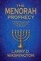The Menorah Prophecy (From Passover to Pentecost to Glory)