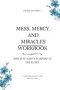 Mess, Mercy, and Miracles Workbook: Applying God's Purpose in Your Life