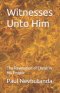 Witnesses Unto Him: The Revelation of Christ in His People