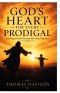 GOD'S HEART FOR EVERY PRODIGAL: Trusting God to Pursue the Ones You Love