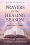 Prayers for the Healing Season: Healing for the Heart, Mind, and Body