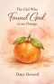 The Girl Who Found God in an Orange