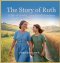 The Story of Ruth: A Tale of Loyalty, Love & God's Kindness