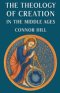 The Theology of Creation in the Middle Ages