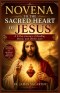 NOVENA TO THE SACRED HEART OF JESUS: A 9-Day Journey of Healing, Mercy, and Divine Love