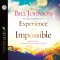 *Experience the Impossible