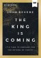 The King Is Coming Video Study