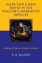 Hope For A New David In The Psalter\'s Narrative Impulse