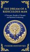 The Dream of a Ridiculous Man: A Profound Reflection on Life, Redemption, and the Search for Truth (Deluxe Hardbound Edition)